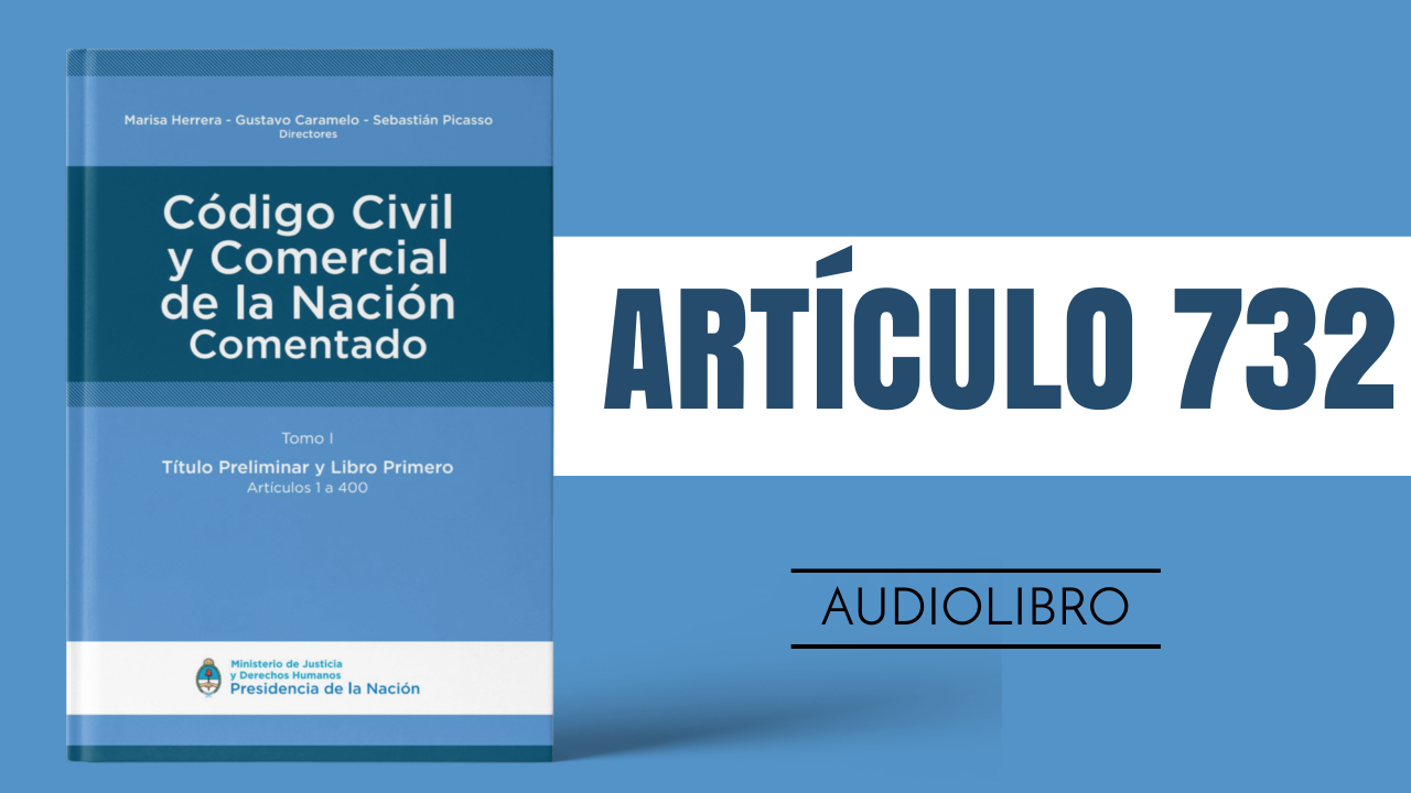 Artículo 732 - Código Civil y Comercial de la Nación Argentina