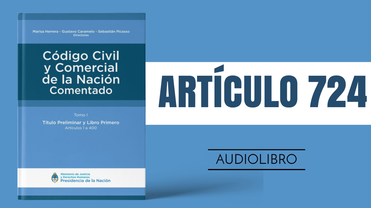 Artículo 724 Código Civil y Comercial de la Nación Argentina